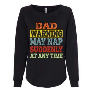 Dad Warning May Nap Suddenly At Any Time Father Gift Womens California Wash Sweatshirt