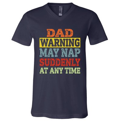 Dad Warning May Nap Suddenly At Any Time Father Gift V-Neck T-Shirt