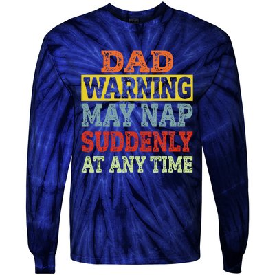 Dad Warning May Nap Suddenly At Any Time Father Gift Tie-Dye Long Sleeve Shirt