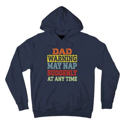 Dad Warning May Nap Suddenly At Any Time Father Gift Tall Hoodie