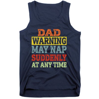 Dad Warning May Nap Suddenly At Any Time Father Gift Tank Top