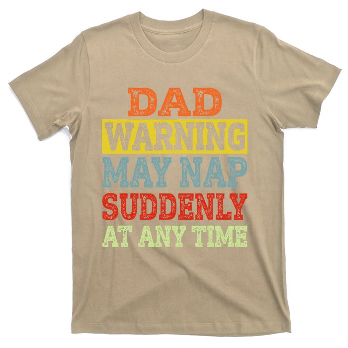 Dad Warning May Nap Suddenly At Any Time Father Gift T-Shirt