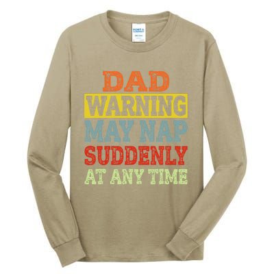 Dad Warning May Nap Suddenly At Any Time Father Gift Tall Long Sleeve T-Shirt