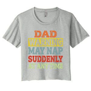 Dad Warning May Nap Suddenly At Any Time Father Gift Women's Crop Top Tee