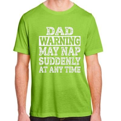 Dad Warning May Nap Suddenly At Any Time Father Adult ChromaSoft Performance T-Shirt