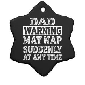 Dad Warning May Nap Suddenly At Any Time Father Ceramic Star Ornament