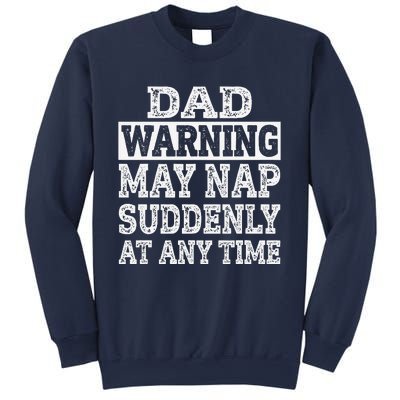 Dad Warning May Nap Suddenly At Any Time Father Sweatshirt