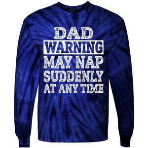 Dad Warning May Nap Suddenly At Any Time Father Tie-Dye Long Sleeve Shirt