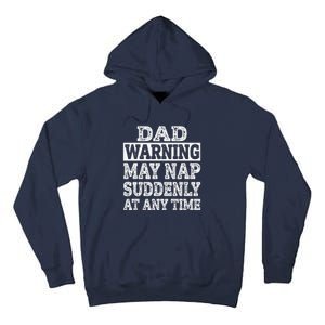 Dad Warning May Nap Suddenly At Any Time Father Tall Hoodie