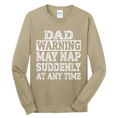 Dad Warning May Nap Suddenly At Any Time Father Tall Long Sleeve T-Shirt