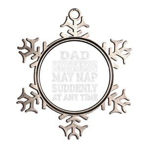 Dad Warning May Nap Suddenly At Any Time Father Metallic Star Ornament