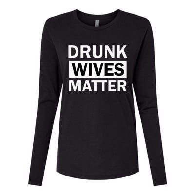 Drunk Wives Matter Funny Drinking Womens Cotton Relaxed Long Sleeve T-Shirt