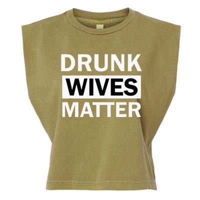 Drunk Wives Matter Funny Drinking Garment-Dyed Women's Muscle Tee