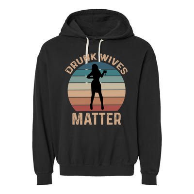 Drunk Wives Matter Funny Ing Gift Garment-Dyed Fleece Hoodie