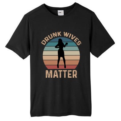 Drunk Wives Matter Funny Ing Gift Tall Fusion ChromaSoft Performance T-Shirt