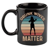 Drunk Wives Matter Funny Ing Gift 11oz C Handle Ceramic Mug