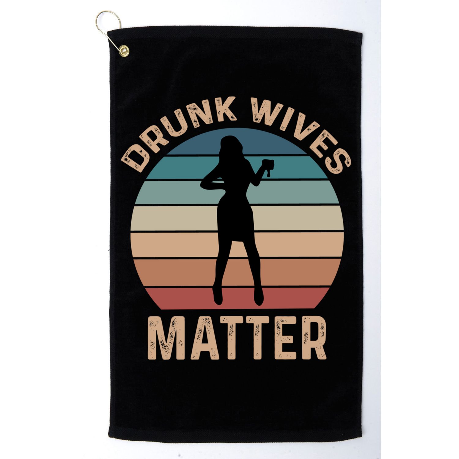 Drunk Wives Matter Funny Ing Gift Golf Towel