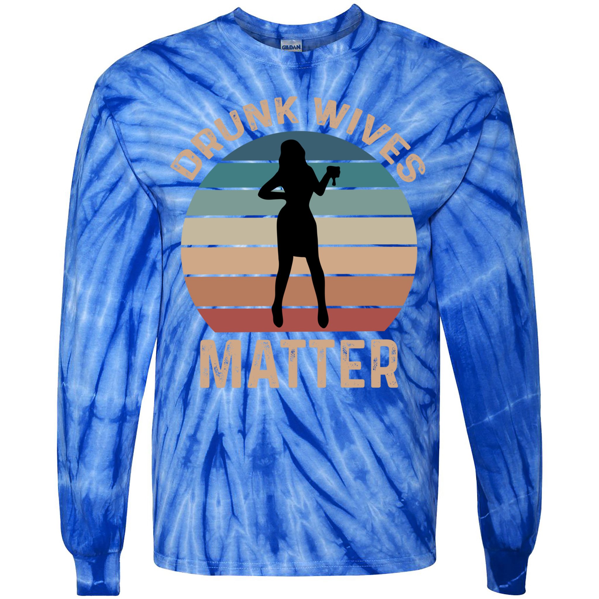 Drunk Wives Matter Funny Ing Gift Tie-Dye Long Sleeve Shirt