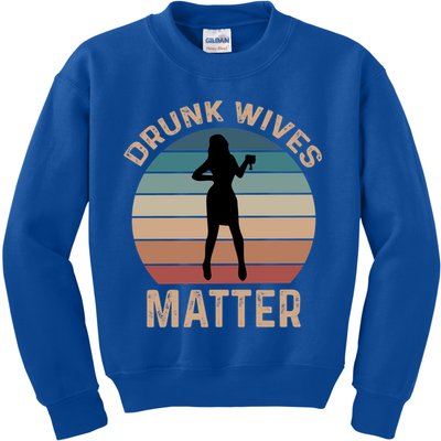Drunk Wives Matter Funny Ing Gift Kids Sweatshirt