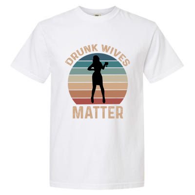 Drunk Wives Matter Funny Ing Gift Garment-Dyed Heavyweight T-Shirt