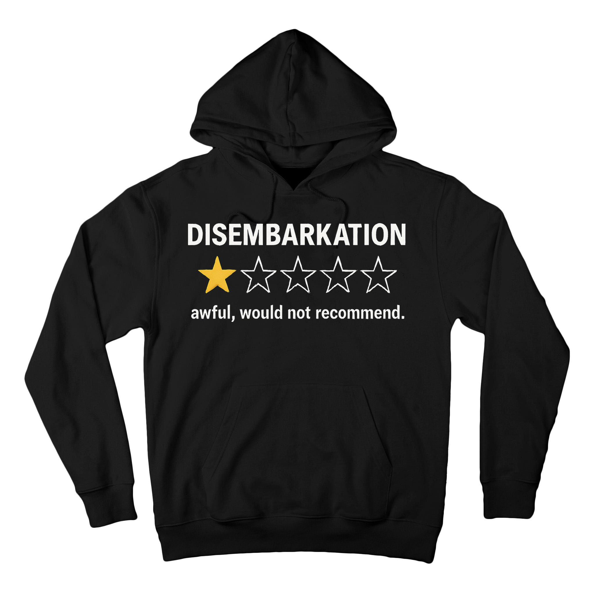 Disembarkation Would Not Recommend Tall Hoodie
