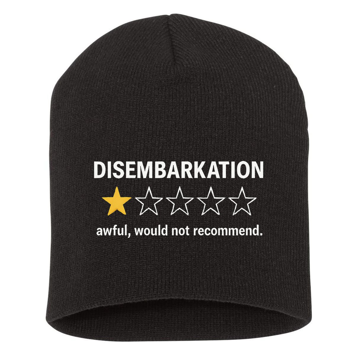 Disembarkation Would Not Recommend Short Acrylic Beanie