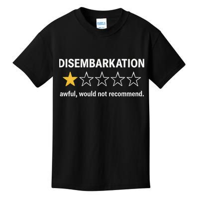 Disembarkation Would Not Recommend Kids T-Shirt