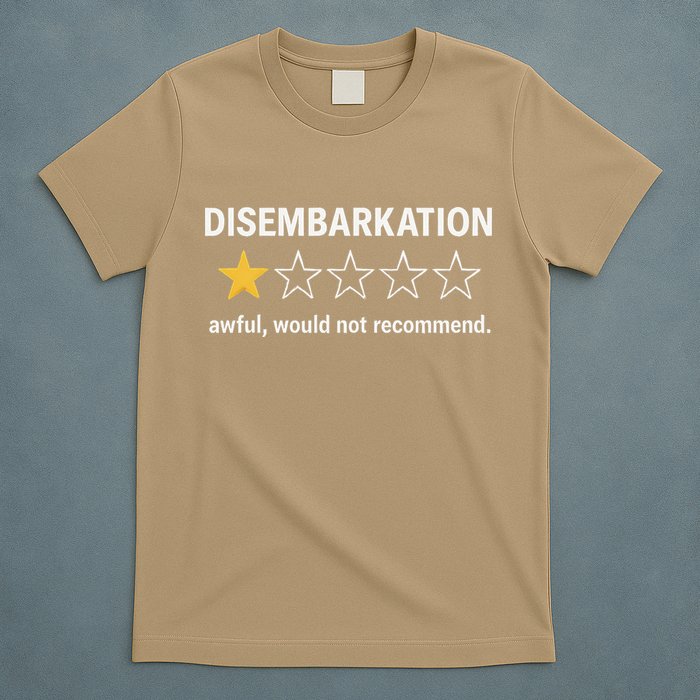 Disembarkation Would Not Recommend T-Shirt