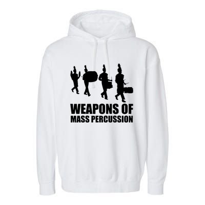 Drumline Weapons Of Mass Percussion Funny Drum Line Band Garment-Dyed Fleece Hoodie