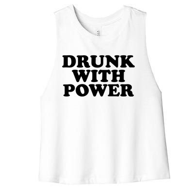 Drunk With Power Gift Women's Racerback Cropped Tank