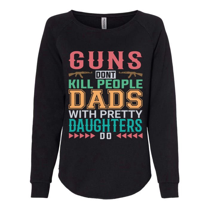 Dad With Pretty Daughters Womens California Wash Sweatshirt