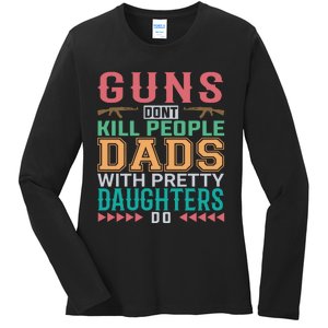 Dad With Pretty Daughters Ladies Long Sleeve Shirt