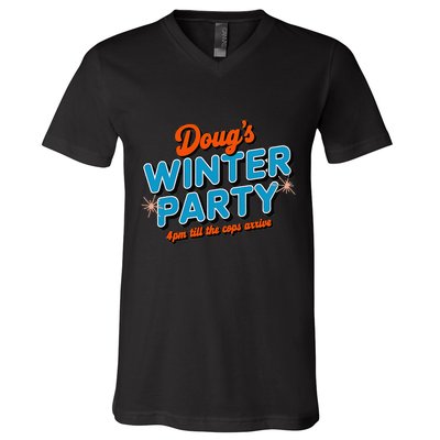 DougS Winter Party February 15th At 4pm Until The Cops Come V-Neck T-Shirt