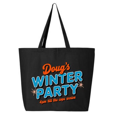 DougS Winter Party February 15th At 4pm Until The Cops Come 25L Jumbo Tote