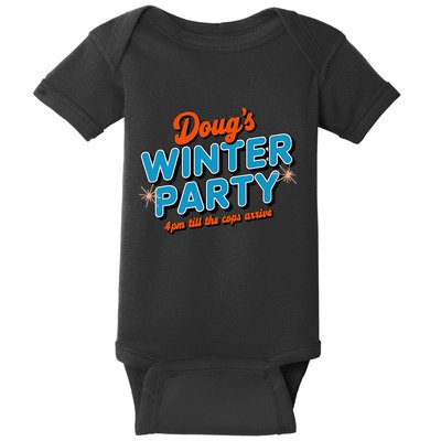 DougS Winter Party February 15th At 4pm Until The Cops Come Baby Bodysuit