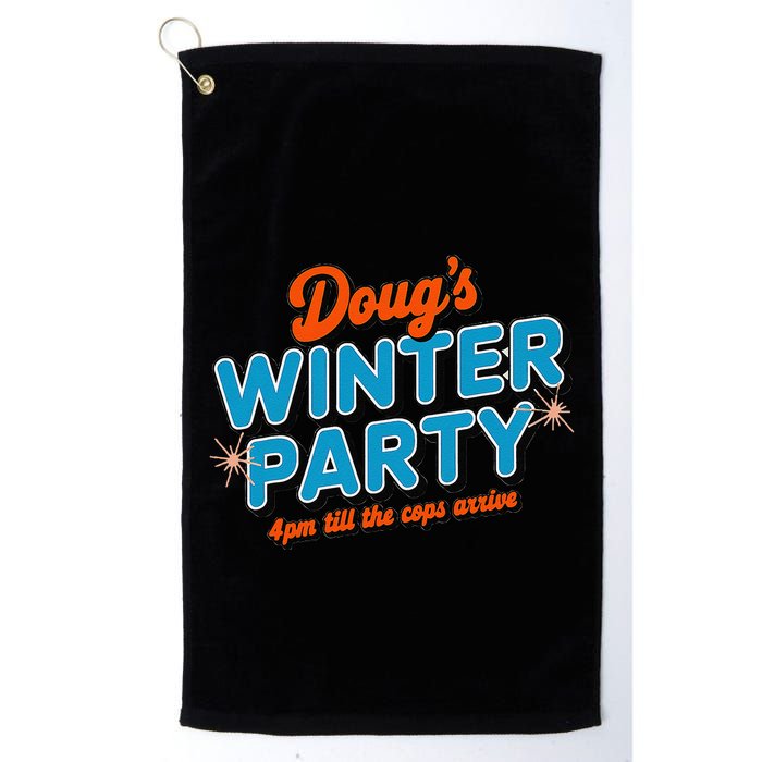 DougS Winter Party February 15th At 4pm Until The Cops Come Golf Towel