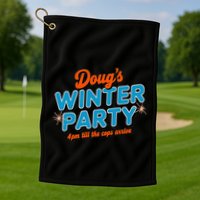 DougS Winter Party February 15th At 4pm Until The Cops Come Golf Towel