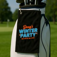 DougS Winter Party February 15th At 4pm Until The Cops Come Golf Towel