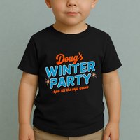 DougS Winter Party February 15th At 4pm Until The Cops Come Toddler T-Shirt