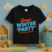 DougS Winter Party February 15th At 4pm Until The Cops Come Toddler T-Shirt