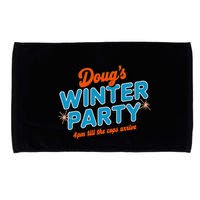 DougS Winter Party February 15th At 4pm Until The Cops Come Microfiber Hand Towel