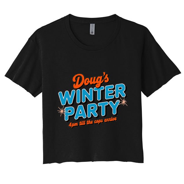 DougS Winter Party February 15th At 4pm Until The Cops Come Crop Top