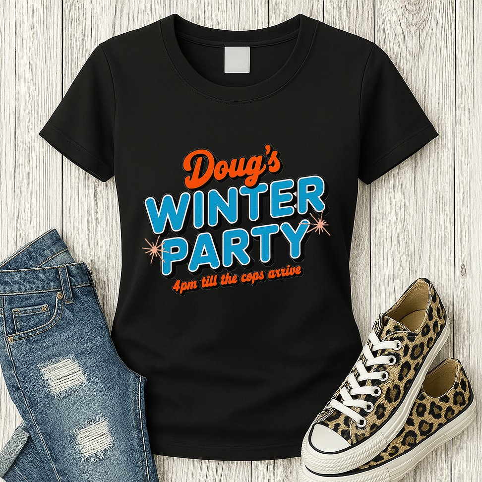 DougS Winter Party February 15th At 4pm Until The Cops Come Womens T-Shirt