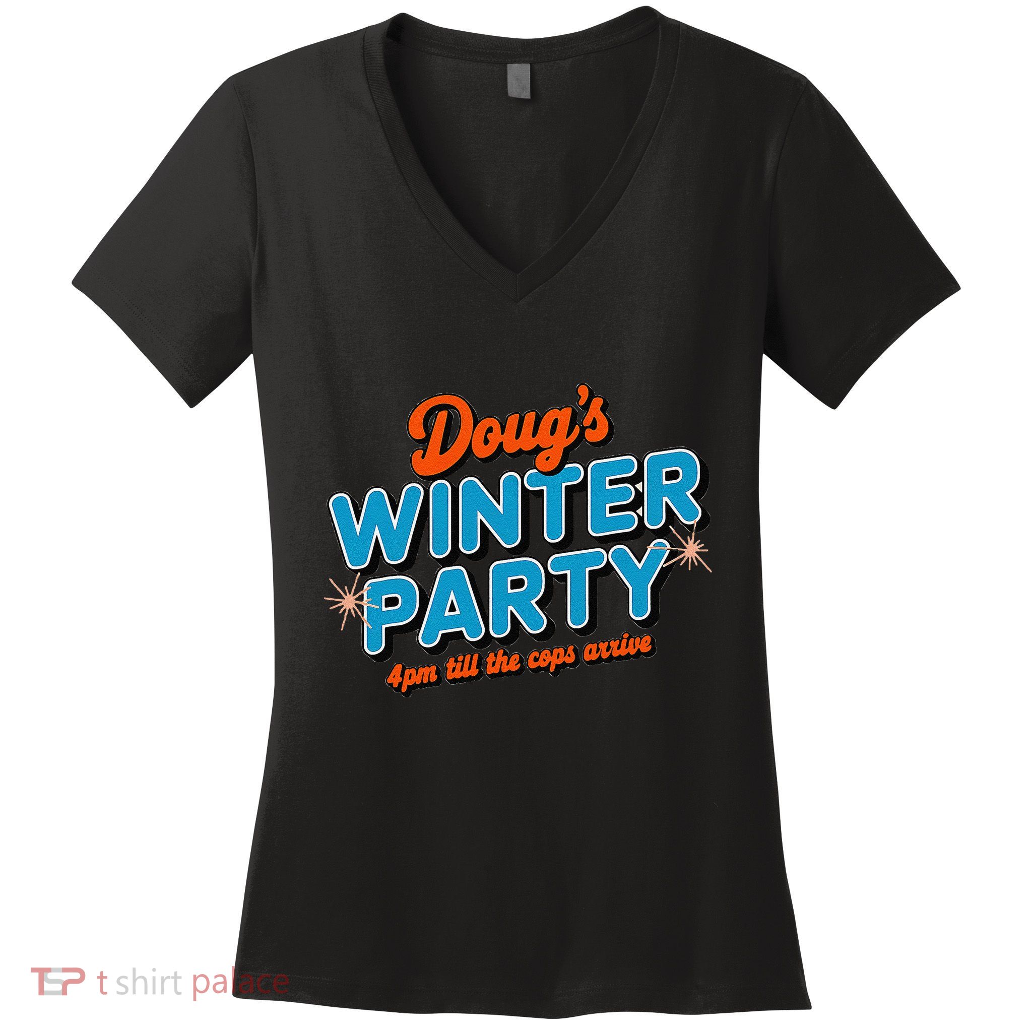 DougS Winter Party February 15th At 4pm Until The Cops Come Women's V-Neck T-Shirt
