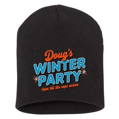 DougS Winter Party February 15th At 4pm Until The Cops Come Short Acrylic Beanie