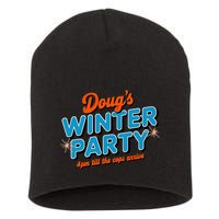 DougS Winter Party February 15th At 4pm Until The Cops Come Short Acrylic Beanie