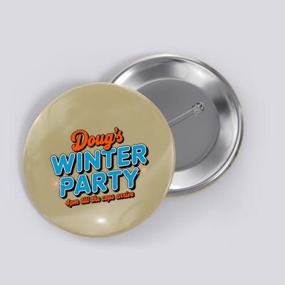 DougS Winter Party February 15th At 4pm Until The Cops Come Button