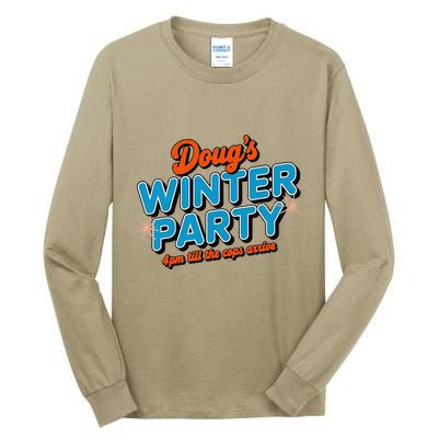 DougS Winter Party February 15th At 4pm Until The Cops Come Tall Long Sleeve T-Shirt