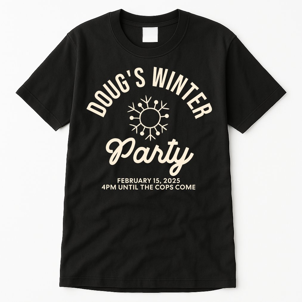 Dougs Winter Party February Tall T-Shirt