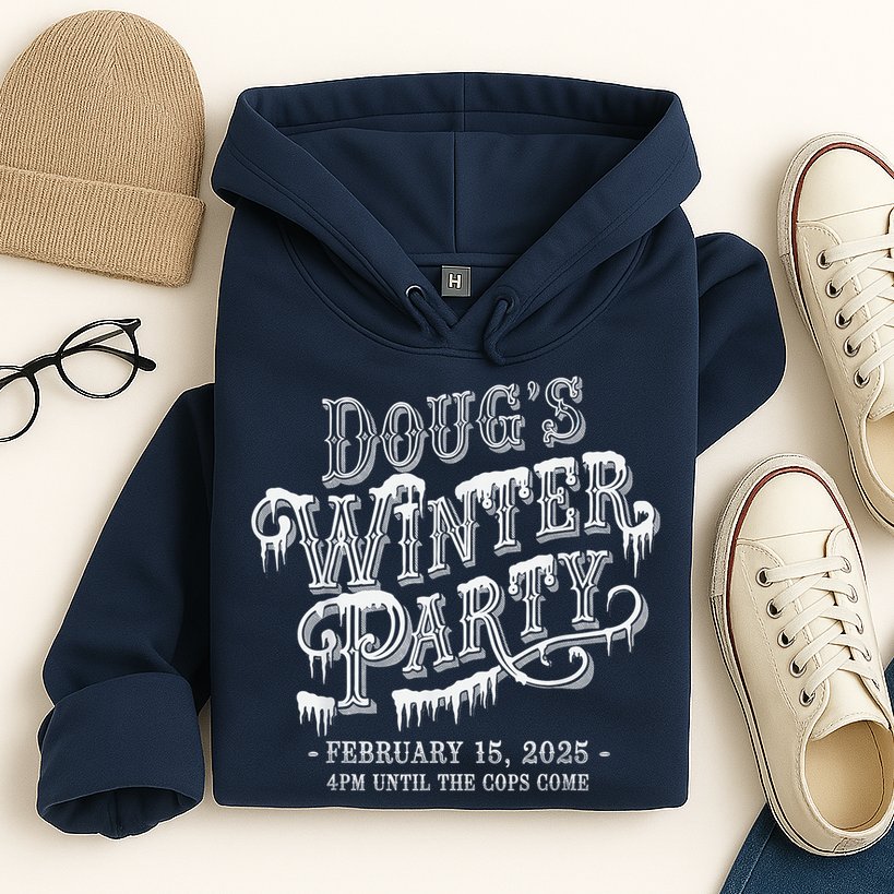 Dougs Winter Party 15 February Invite Dougs Winter Party Hoodie